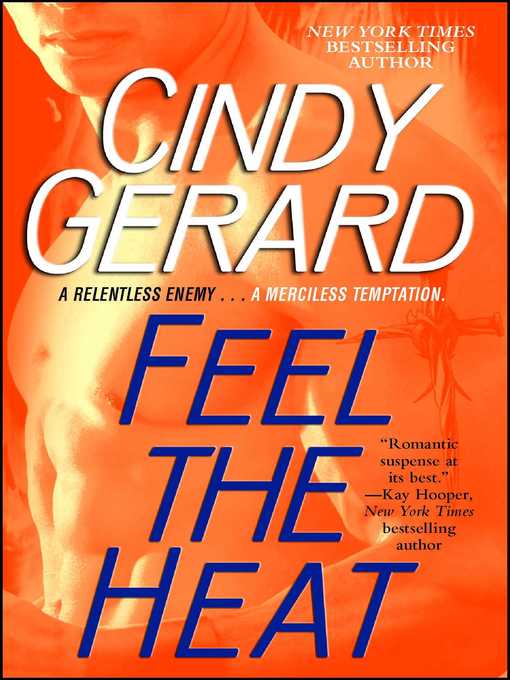 Title details for Feel the Heat by Cindy Gerard - Available